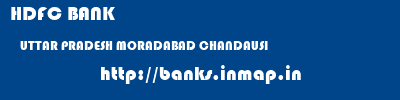HDFC BANK  UTTAR PRADESH MORADABAD CHANDAUSI   banks information 